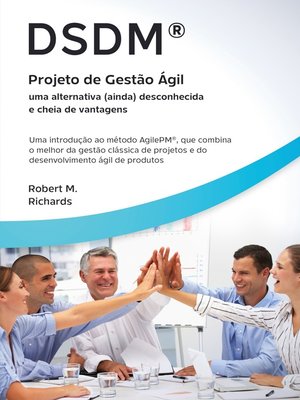 cover image of DSDM&#174;--Projeto de Gestão Ágil--uma alternativa (ainda) desconhecida e cheia de vantagens
